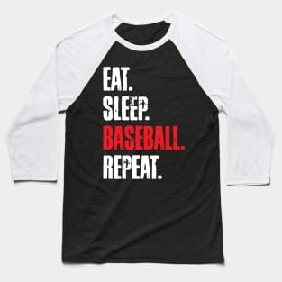 EAT. SLEEP. BASEBALL. REPEAT. Baseball T-Shirt